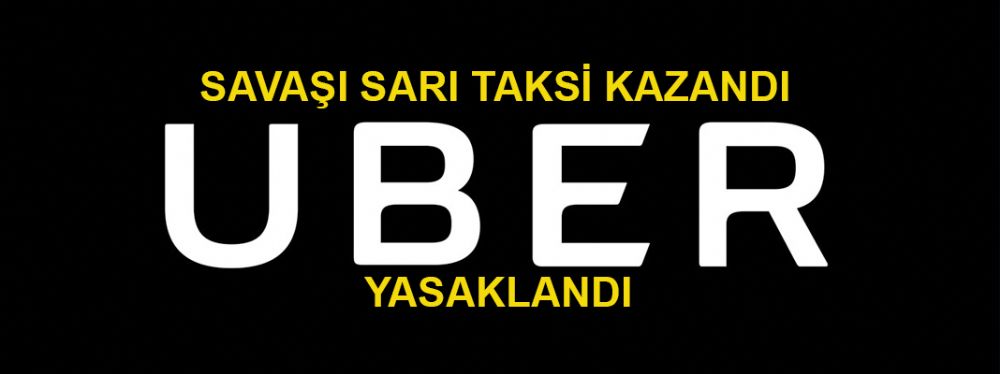 Türkiye Uber'i yasakladı