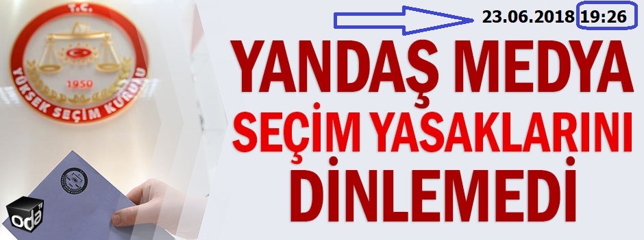 yandas-medya-secim-yasaklarini-dinlemedi-23061828_m2